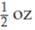 In Exercises 20, convert the dosage ordered to the same units as those marked on calibrated utensils. You may wish to refer to the conversion factors in Chapter 3. There may be more than one correct answer for each conversion. The dose to be given is 15 mL. The dose cup is labeled in tablespoons, teaspoons, and ounces. Which of the following is a correct dose? a. 3 tsp b. 1 tbs c.    d. All the above