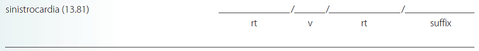 Give a brief definition and dissect each term listed into its word parts in the space provided. Check your answer by referring to the frame listed in parentheses and your medical dictionary. Then listen to the Audio CD to practice pronunciation.  <div style=padding-top: 35px> 