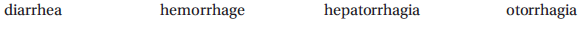 Select the correct answer, and write it on the line provided. The term____________________________________ means loss of a large amount of blood in a short time.  