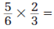  Perform the given operations on the following fractions.   _________________________________________ 