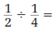  Perform the given operations on the following fractions.   _________________________________________ 