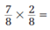  Perform the given operations on the following fractions.   _________________________________________ 