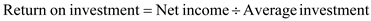    <div class=answer> <u> Return on investment </u> Return on investment (ROI) represents the percentage of return earned on investment by the division. It is calculated as net income divided by asset invested. Formula to calculate return on investment   