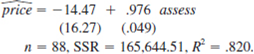  In Section 4.5, we used as an example testing the rationality of assessments of housing prices. There, we used a log-log model in price and assess [see equation (4.47)]. Here, we use a level-level formulation. <blockquote> (i) In the simple regression model price = ?<span class=sub>0</span>+ ?<span class=sub>1</span> Possess + u, the assessment is rational if ?<span class=sub>1</span> = 1 and ?<span class=sub>0</span> = 0. The estimated equation is   First, test the hypothesis that H0: ?<span class=sub>0</span> = 0 against the two-sided alternative. Then, test H0: ?<span class=sub>1</span> = 1 against the two-sided alternative. What do you conclude? (ii) To test the joint hypothesis that ?<span class=sub>0</span> = 0 and ?<span class=sub>1</span> = 1, we need the SSR in the restricted model. This amounts to computing   where n = 88, since the residuals in the restricted model are just price<span class=sub>i</span> - assess<span class=sub>i</span>. (No estimation is needed for the restricted model because both parameters are specified under H<span class=sub>0</span>.) This turns out to yield SSR = 209,448.99. Carry out the F test for the joint hypothesis. (iii) Now, test H<span class=sub>0</span>: ?<span class=sub>2</span> = 0, ?<span class=sub>3</span> = 0, and ?<span class=sub>4</span> = 0 in the model price = ?<span class=sub>0</span> + ?<span class=sub>1</span> assess + ?<span class=sub>2</span> lotsize + ?<span class=sub>3</span> sqrft + ?<span class=sub>4</span> bdrms + u. The R-squared from estimating this model using the same 88 houses is .829. (iv) If the variance of price changes with assess, lotsize, sqrft, or bdrms, what can you say about the F test from part (iii)? </blockquote>   