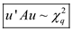     <div class=answer> Chi-Square distribution consists of a chi-square random variable as the sum of squared independent standard normal random variables. The most important property of chi-square distribution (   ) is that if a variable <i>u</i> is normally distributed such as <i>N(0,I)</i> and A is a <i>n×n</i> symmetric idempotent matrix with rank <i>q</i>, then   . 