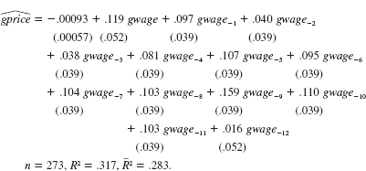  Use the data in WAGEPRC.RAW for this exercise. Problem 11.5 gave estimates of a finite distributed lag model of gprice on gwage, where 12 lags of gwage are used. <blockquote> (i) Estimate a simple geometric DL model of gprice on gwage. In particular, estimate equation by OLS. What are the estimated impact propensity and LRP? Sketch the estimated lag distribution. (ii) Compare the estimated IP and LRP to those obtained in Problem. How do the estimated lag distributions compare? (iii) Now, estimate the rational distributed lag model from (18.16). Sketch the lag distribution and compare the estimated IP and LRP to those obtained in part (ii). </blockquote> For the U.S. economy, let gprice denote the monthly growth in the overall price level and let gwage be the monthly growth in hourly wages. [These are both obtained as differences of logarithms: gprice log(price) and gwage log(wage).] Using the monthly data in WAGEPRC.RAW, we estimate the following distributed lag model: Problem   <blockquote> (i) Sketch the estimated lag distribution. At what lag is the effect of gwage on gprice largest? Which lag has the smallest coefficient? (ii) For which lags are the t statistics less than two? (iii) What is the estimated long-run propensity? Is it much different than one? Explain what the LRP tells us in this example. (iv) What regression would you run to obtain the standard error of the LRP directly? (v) How would you test the joint significance of six more lags of gwage? What would be the dfs in the F distribution? (Be careful here; you lose six more observations.) </blockquote> Equation   