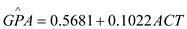     <div class=answer> To estimate the relationship between ACT scores and the GPA for eight college students, do the following calculations: Let     and   Then using the given data,   Then from the given regression model, find the estimated value of slope and intercept. Slope will be:   From the equation,       Thus, regression model can be written as:   with n =8 The intercept does not have a useful interpretation because <i>ACT </i>is not close to zero for the population of interest. If <i>ACT </i>is 5 points higher, increases by .1022(5) = .511. 