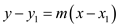     <div class=answer> Point-slope form: The equation of the line with slope   that passes through a known point   is   