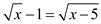    <div class=answer> Consider the equation   The radical is already on one side hence square both sides of the equation and simplify   