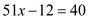     <div class=answer> Consider the equation   . Let us solve this equation for <i>x</i> algebraically and graphically. First solve this equation algebraically.   Remove parentheses using the distributive property.   The least common denominator of 4, 3 and 9 is 36. So, multiply both sides by 36.     Remove parentheses using the distributive property.     Add   to both sides.     Add 12 to both sides.     Divide both sides by 51.   Thus, the algebraic solution of the equation   is   . 