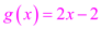     <div class=answer> (a) Consider the two functions,   Find   : The composite function   is defined as:   Now,     Since:     Substitute   in     Use distributive property   Simplify Therefore,   