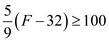     <div class=answer> Consider the following data: The equation   gives the relationship between temperatures measured in degrees Celsius and degrees Fahrenheit. We know that a temperature at or above   is “boiling”. Let us represent the corresponding “boiling” Celsius temperature using an inequality. The temperature is at or above boiling point if   , and   . Substituting   for <i>C</i>, gives   