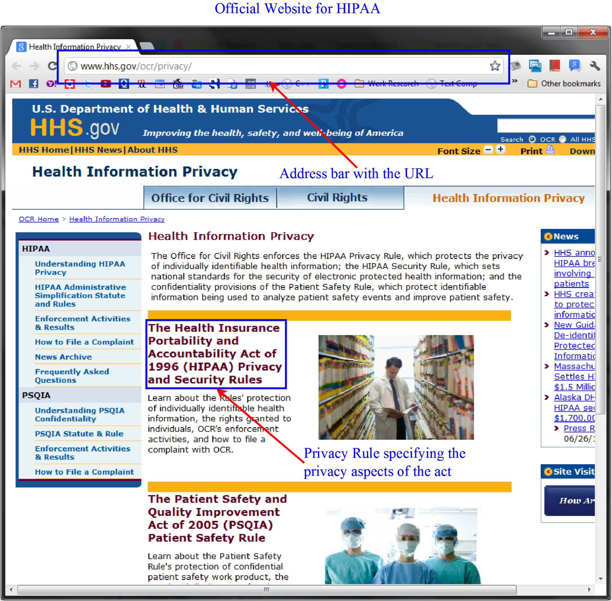     <div class=answer> Examine a Recent Governmental Privacy Act 1. The problem speculates on Privacy Rule in the Health Insurance Portability and Accountability Act (HIPAA) . The rule specifies the privacy aspects of the act with respect to Protected Health Information. The official website of the HIPAA is illustrated below:   