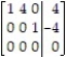 <strong>Only one of the following augmented matrices of a linear system is in a reduced form. Choose the matrix that is in reduced form.</strong> A) B) C) D)