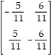 Find the inverse, if it exists, of the given matrix: -  A)    B)    C)    D)  Does not exist
