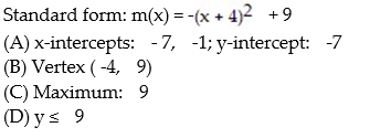 <strong>Find the vertex form for the quadratic function. Then find each of the following: (A) Intercepts (B) Vertex (C) Maximum or minimum (D) Range  - </strong> A)   B)   C)   D)   <div style=padding-top: 35px> 