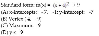 <strong>Find the vertex form for the quadratic function. Then find each of the following: (A) Intercepts (B) Vertex (C) Maximum or minimum (D) Range  - </strong> A)   B)   C)   D)   <div style=padding-top: 35px> 