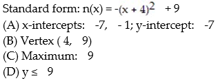 <strong>Find the vertex form for the quadratic function. Then find each of the following: (A) Intercepts (B) Vertex (C) Maximum or minimum (D) Range  - </strong> A)   B)   C)   D)   <div style=padding-top: 35px> 