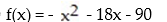 Determine whether there is a maximum or minimum value for the given function, and find that value: -  A)  Minimum: 0 B)  Minimum: -9 C)  Maximum: - 9 D)  Minimum: 9