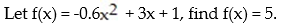Solve the equation graphically to four decimal places: -  A)  2.5000, 4.7500 B)  2.5000 C)  4.7500 D)  No solution