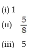 For the polynomial function find the following: (i)  Degree of the polynomial; (ii)  All x intercepts; (iii)  The y intercept. -y = 8x + 5 A)    B)    C)    D)   