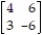 Find the saddle values, if it exists, for the matrix game (include row and column location) .   A)  6; row 1 column 2 B)  4; row 1 column 1 C)  3; row 2 column 1 D)  4; row 2 column 1