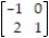 Find the expected value of the matrix game M =   for the respective row and column strategies:   A)    B)    C)  -   D)   