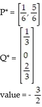 Use the simplex method to find the optimum strategy for players A and B and the value of the game for the payoff matrix: -  A)    B)    C)    D)   