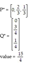 Use the simplex method to find the optimum strategy for players A and B and the value of the game for the payoff matrix: -  A)    B)    C)    D)   