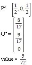 Use the simplex method to find the optimum strategy for players A and B and the value of the game for the payoff matrix: -  A)    B)    C)    D)   