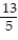 <strong>Find the slope of the line containing the given points: -( 5, -3); ( -8, 2)</strong> A) - B) C) - D)