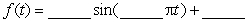 The formula for the following trigonometric function is    .   