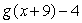 The graph of  Contains the point (-3, 0) . Which formula for a translation of g has a graph containing the point (5, 9) ? A)    B)    C)    D)   