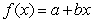 The following table gives values from an exponential or a linear function. Determine which, and find values for a and b so that    if the function is linear, or   if the function is exponential. a = ______, b = ______.   