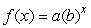The following table gives values from an exponential or a linear function. Determine which, and find values for a and b so that    if the function is linear, or   if the function is exponential. a = ______, b = ______.   