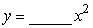 The equation of the parabola centered at the origin with focal point (0, -2) is      .
