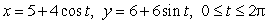 The ellipse given by the equations   , has a height of _____ units and a width of _____ units.