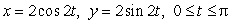Which of the following sets of equations parameterize the circle   ? Mark all that apply. A)    B)    C)    D)    E)   