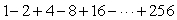 If    is a geometric series, give its ratio. If not, enter not geometric<div style=padding-top: 35px> 