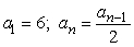 A sequence    can be defined by a recurrence relation, which gives the first term,   , and a formula for finding   in terms of the previous term,   . For the recurrence relation below, what is   ?   
