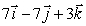 A particle in equilibrium is acted upon by three forces, two of which have components and . The components of the third must be .