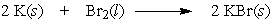 In the following reaction, 10.0 moles of potassium would require how many moles of bromine?   A)  2.00 B)  5.00 C)  10.0 D)  20.0