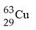 <strong>What is the correct symbol for the isotope of copper with a mass number of 63?</strong> A) B) C) D)