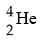 <strong>What radioactive particle is missing in the following nuclear reaction? </strong> A) B) C) D)