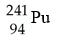 <strong>When Americium-242 loses a beta particle the product of this process is:</strong> A) B) C) D)