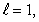 Which of the following sets of quantum numbers is possible for an electron in a hydogen atom? A)  n = 4,     B)  n = 4,     C)  n = 5,     D)  n = 3,     E)  n = 2,    
