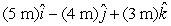 <strong>A particle goes from x = -2 m, y = 3 m, z = 1 m to x = 3 m, y = -1 m, z = 4 m. Its displacement is:</strong> A) B) C) D) E)