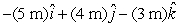 <strong>A particle goes from x = -2 m, y = 3 m, z = 1 m to x = 3 m, y = -1 m, z = 4 m. Its displacement is:</strong> A) B) C) D) E)