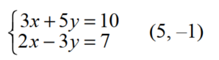 Determine whether each given ordered pair is a solution of each system. - 