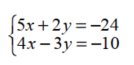 Solve each system. -   A)  {(-4, -2) } B)  {(3, -2) } C)  {(2, -4) } D)  {(-8, 1) } 